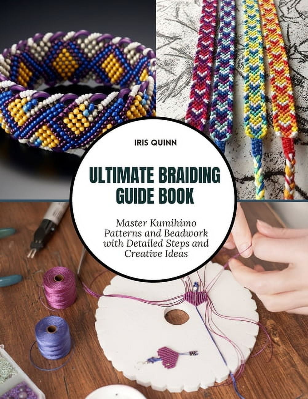 Ultimate Braiding Guide Book: Master Kumihimo Patterns and Beadwork ...
