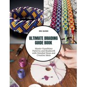 Ultimate Braiding Guide Book Master Kumihimo Patterns and Beadwork with Detailed Steps and Creative Ideas, Paperback