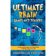 Ultimate Brain Games and Teasers Creative Mind Games for Smart Kids of All Ages Ages 5 to 15, Paperback