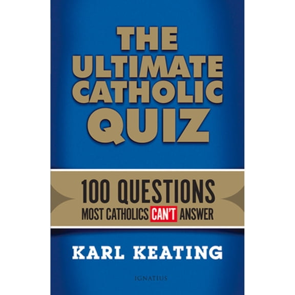 Pre-Owned The Ultimate Catholic Quiz: 100 Questions Most Catholics Can't Answer (Paperback) 1621640248 9781621640240