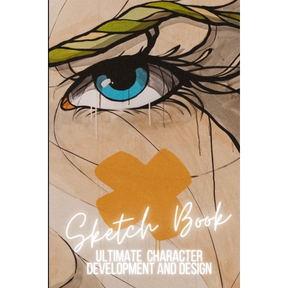 Ultimate Character Development and Design: Sketch Book - For cartoonists, artists, illustrators, cosplay and more., (Paperback)