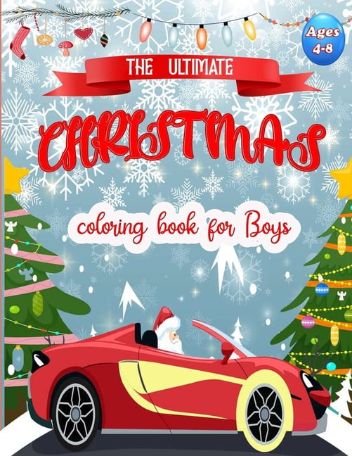 The Ultimate Christmas Coloring Book for Boys ages 4-8: Easy and Cute Christmas Cars Holiday Coloring Designs for Childr, (Paperback)