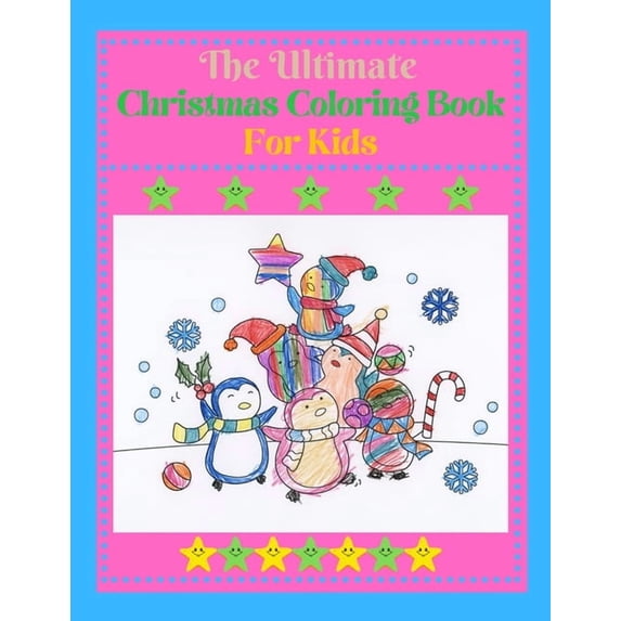 The Ultimate Christmas Coloring Book for Kids: Fun Children's Christmas Gift or Present for Toddlers & Kids - 45+ Beauti, (Paperback)