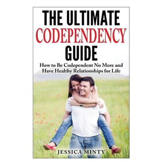 The Ultimate Codependency Guide (Paperback)