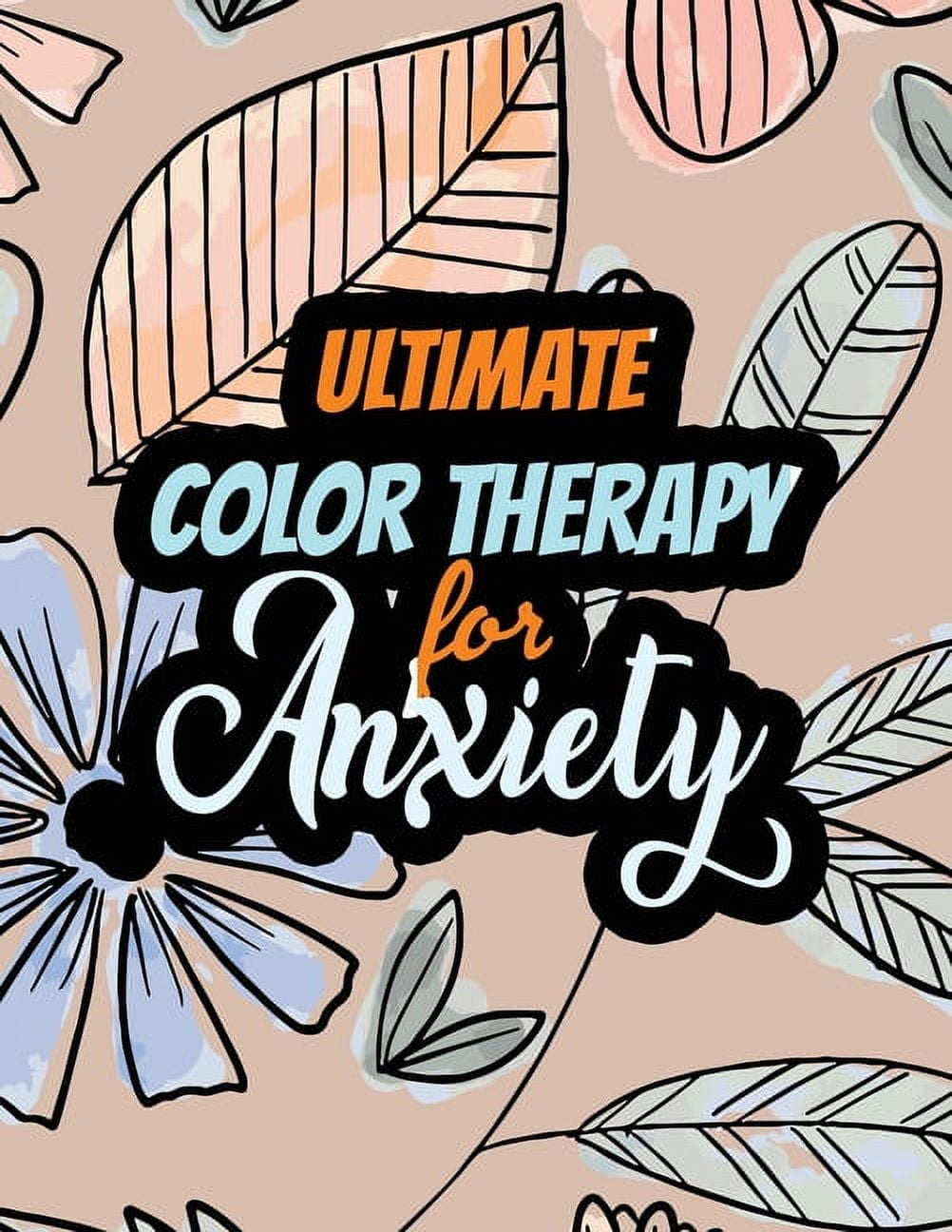 RNS COLORING STUDIO Ultimate Color Therapy for Anxiety: A Scripture Coloring Book for Adults & Teens, Tress Relieving Creative Fun Drawings for Grownups & Teens to Reduce Anxiety & Relax, (Paperback)