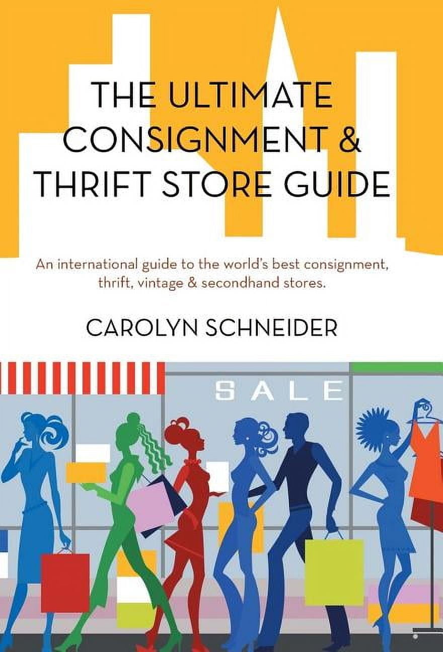 The Ultimate Consignment & Thrift Store Guide (Hardcover) - Walmart.com