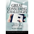 thumbnail image 1 of Ultimate Consultant Series Great Consulting Challenges: And How to Surmount Them, (Hardcover), 1 of 1