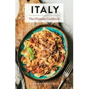 Ultimate Cookbooks Italy The Ultimate Cookbook, Hardcover