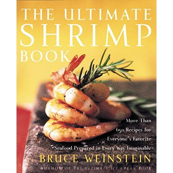 Pre-Owned The Ultimate Shrimp Book: More than 650 Recipes for Everyone's Favorite Seafood Prepared in Every Way Imaginable (Ultimate Cookbooks) Paperback