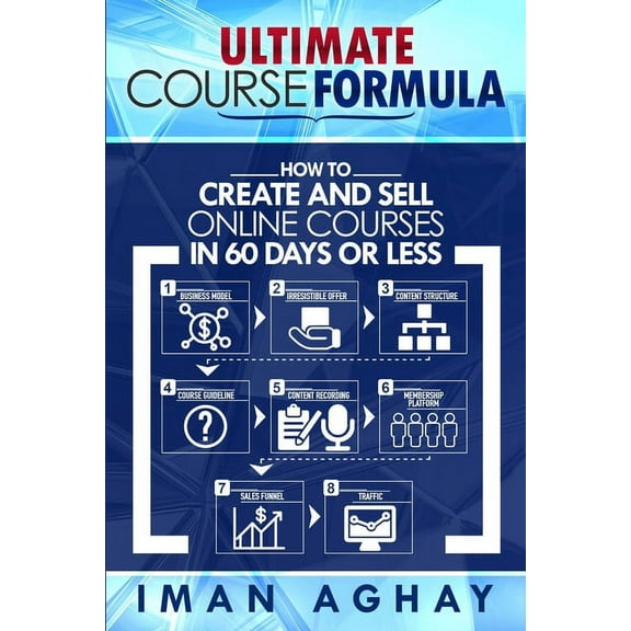 Ultimate Course Formula : How to Create and Sell Online Courses in 60 Days or Less (Paperback)