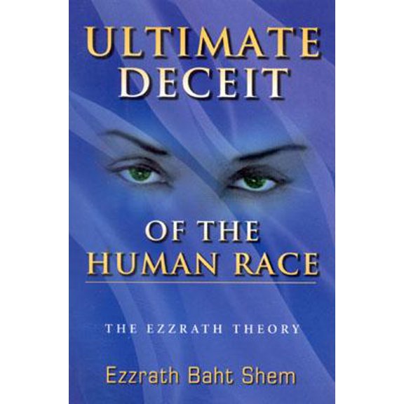 Pre-Owned Ultimate Deceit of the Human Race : The Ezzrath Theory