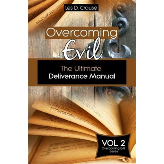 Overcoming Evil Trilogy: Overcoming Evil: The Ultimate Deliverance Manual: How to Set The Captives Free (Paperback)