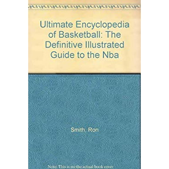 Pre-Owned Ultimate Encyclopedia of Basketball: The Definitive Illustrated Guide to the Nba (Hardcover) 1858681510 9781858681511