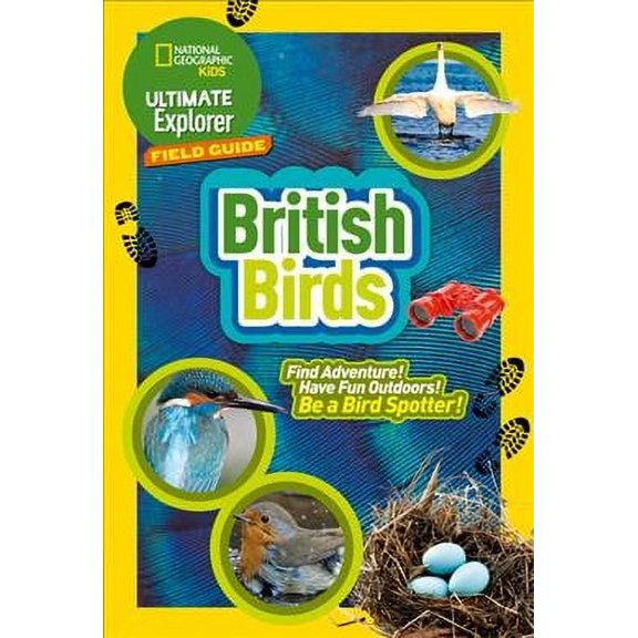 Ultimate Explorer Birds : Find Adventure! Have Fun Outdoors! Be a Bird Spotter!