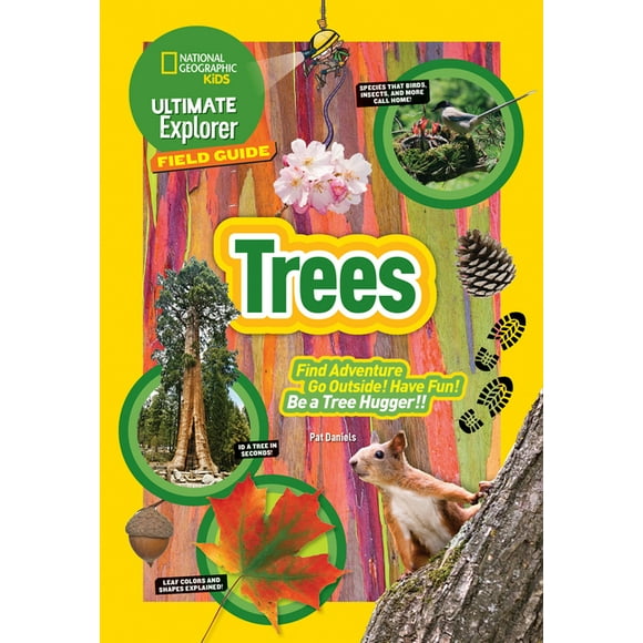 Ultimate Explorer Field Guide: Trees -- Patricia Daniels