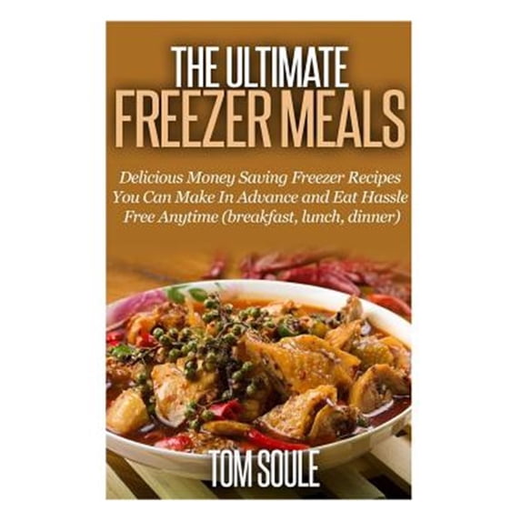 The Ultimate Freezer Meals (Paperback)