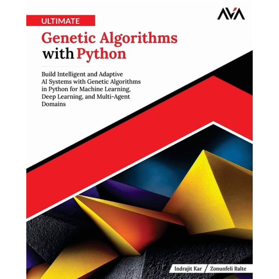 Ultimate Genetic Algorithms with Python, (Paperback)