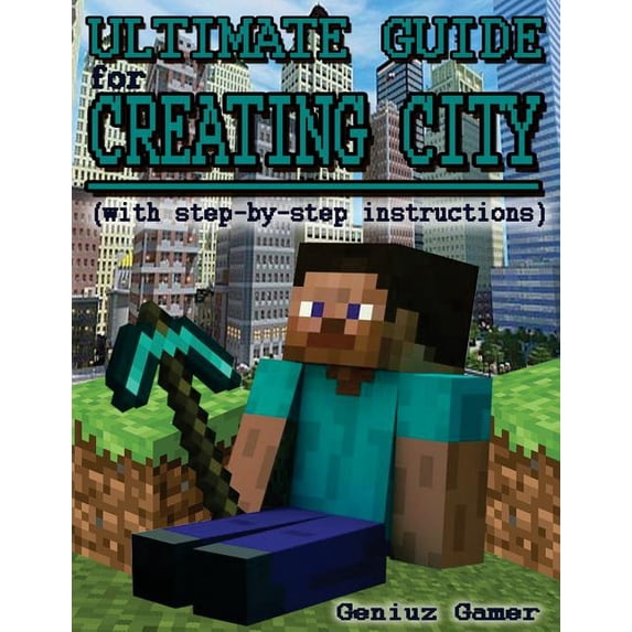 Ultimate Guide For Creating City (with step-by-step instructions), (Paperback)