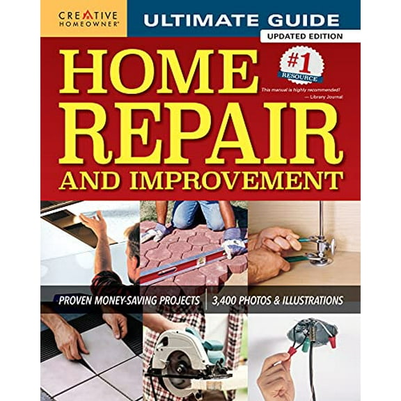 Pre-Owned Ultimate Guide to Home Repair and Improvement, Updated Edition: Proven Money-Saving Projects; 3,400 Photos & Illustrations (Hardcover) 158011783X 9781580117838