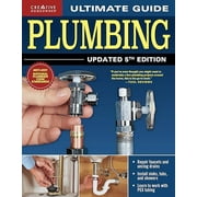 Ultimate Guide: Plumbing, Updated 5th Edition -- Editors of Creative Homeowner