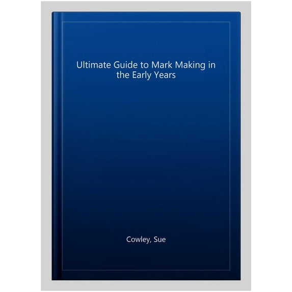 Ultimate Guide To Mark Making In The Early Years