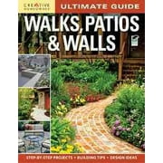Ultimate Guide: Walks, Patios & Walls -- Editors of Creative Homeowner