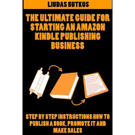 The Ultimate Guide For Starting an Amazon Kindle Publishing Business (Paperback)