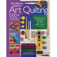 thumbnail image 1 of Ultimate Guide to Art Quilting: Surface Design * Patchwork* Appliqué * Quilting * Embellishing * Finishing (Paperback), 1 of 1