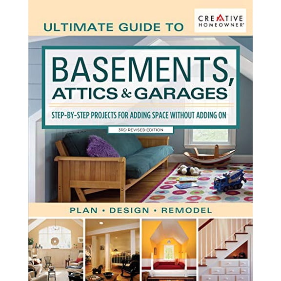 Pre-Owned Ultimate Guide to Basements, Attics & Garages : Step-by-step Projects for Adding Space Without Adding on