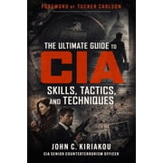 The Ultimate Guide to CIA Skills, Tactics, and Techniques, Paperback
