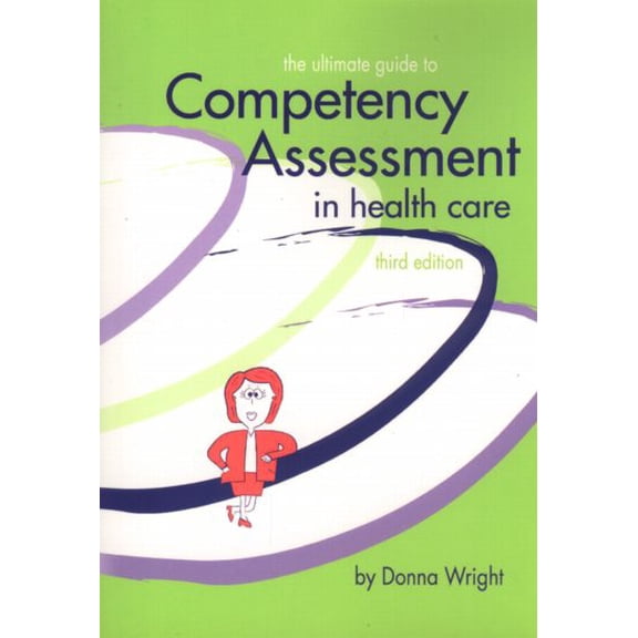 Pre-Owned The Ultimate Guide to Competency Assessment in Health Care (Paperback) 1886624208 9781886624207