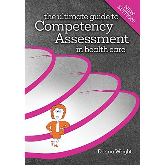Pre-Owned Ultimate Guide to Competency Assessment in Health Care (Paperback) 1886624208 9781886624207
