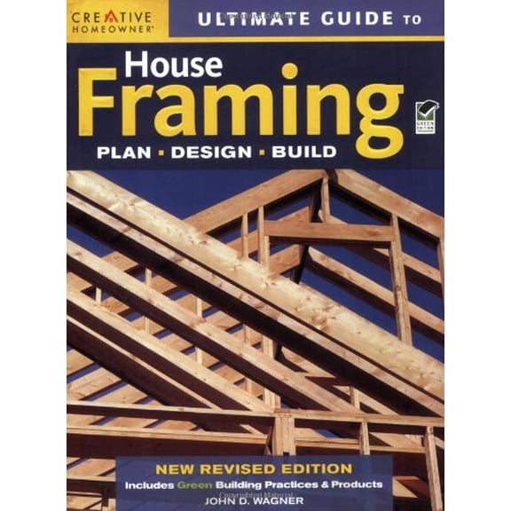 Pre-Owned Ultimate Guide to House Framing, 3rd Edition: Plan | Design | Build (Creative Homeowner) Step-by-Step for Building Walls, Floors, and Roofs, Repairin... (Paperback) 1580114431 9781580114431