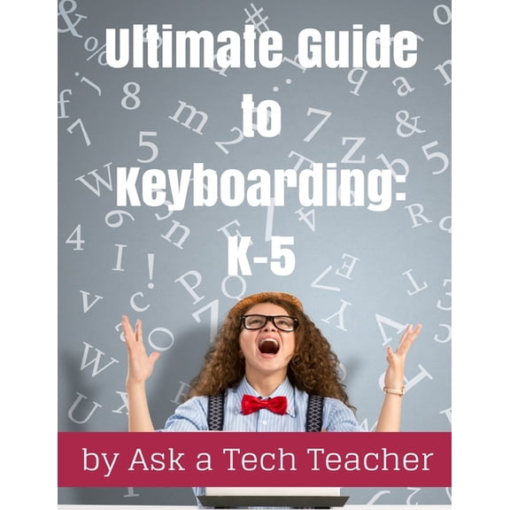 Ultimate Guide to Keyboarding: K-5: A Curriculum, (Paperback)