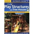 thumbnail image 1 of Pre-Owned Ultimate Guide to Kids Play Structures and Tree Houses: 10 Easy-to-build, Fun Projects (Paperback) 1580114229 9781580114226, 1 of 1