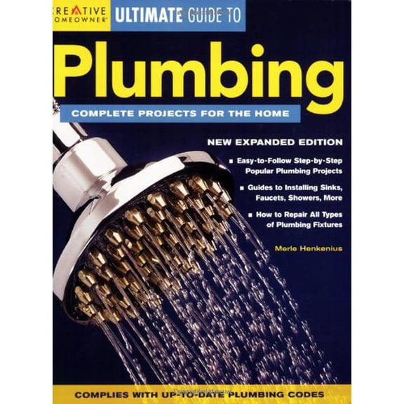 Pre-Owned Ultimate Guide to Plumbing: Complete Projects for the Home (Creative Homeowner Ultimate Guide To. . .) (Paperback) 1580113117 9781580113113