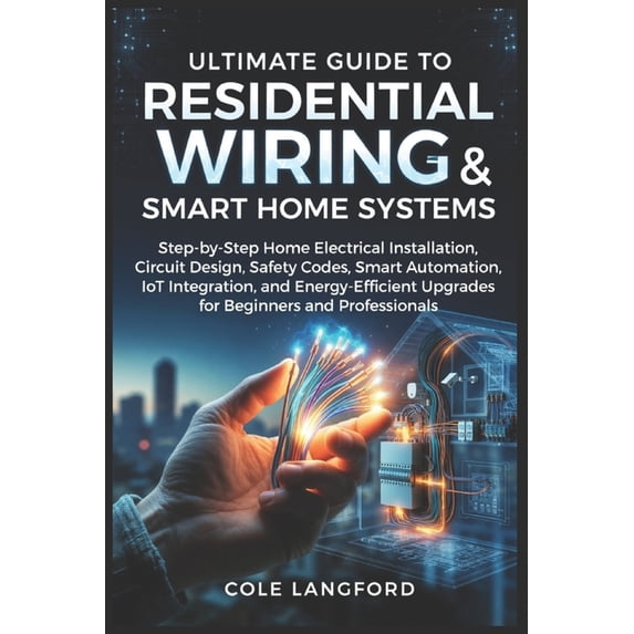 Ultimate Guide to Residential Wiring and Smart Home Systems: Step-by ...