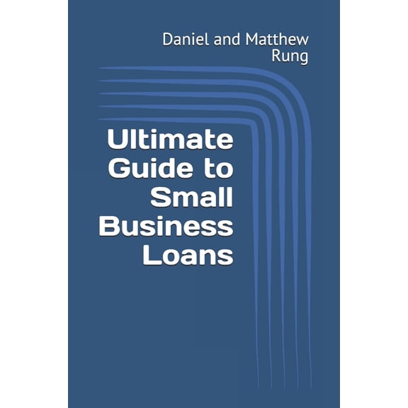 Bigger Bottom Line Ultimate Small Busine Ultimate Guide to Small Business Loans, (Paperback)