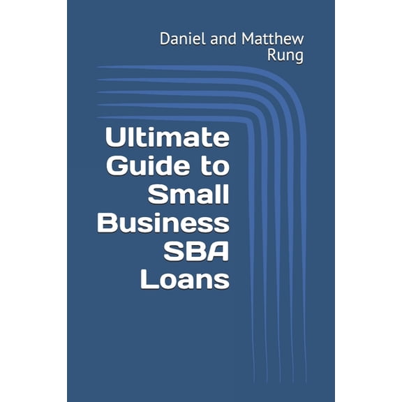 Bigger Bottom Line Ultimate Small Busine Ultimate Guide to Small Business SBA Loans, (Paperback)