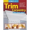 thumbnail image 1 of Pre-Owned Creative Homeowner Ultimate Guide to Trim Carpentry: Plan, Design, Install (Creative Homeowner Ultimate Guide to Home Repair and Improvement) (Paperback) 158011279X 9781580112796, 1 of 1