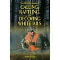 thumbnail image 1 of Ultimate Guides: The Ultimate Guide to Calling, Rattling, and Decoying Whitetails (Paperback), 1 of 2