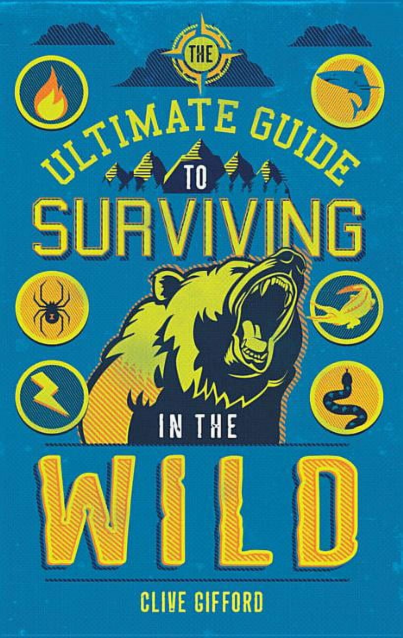 Ultimate Guides The Ultimate Guide to Surviving in the Wild (Paperback