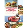 thumbnail image 1 of Ultimate Hamilton Beach Rice Cooker Recipes: Range Of Tasty Recipes For Fast & Healthy Meals: One Pot Rice Cooker Recipes, 1 of 1