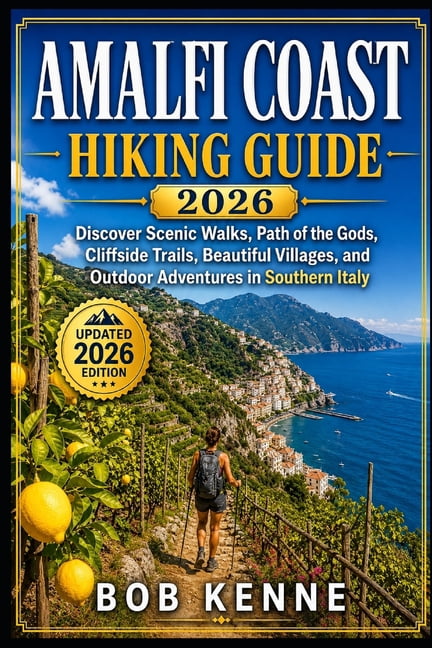 Ultimate Hiking & Adventure Amalfi Coast Hiking Guide 2026: Discover Scenic Walks, Path of the Gods, Cliffside Trails, Beautiful Villages, and Outdo, Book 30, (Paperback)