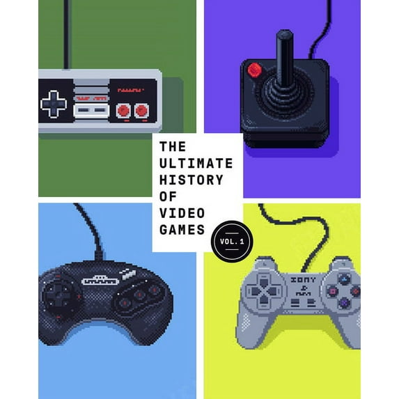 Ultimate History of Video Games The Ultimate History of Video Games, Volume 1: From Pong to Pokemon and Beyond . . . the Story Behind the Craze That Tou, (Paperback)