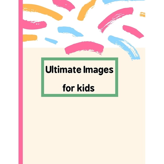 Ultimate Images for kids : 100 images (Paperback)