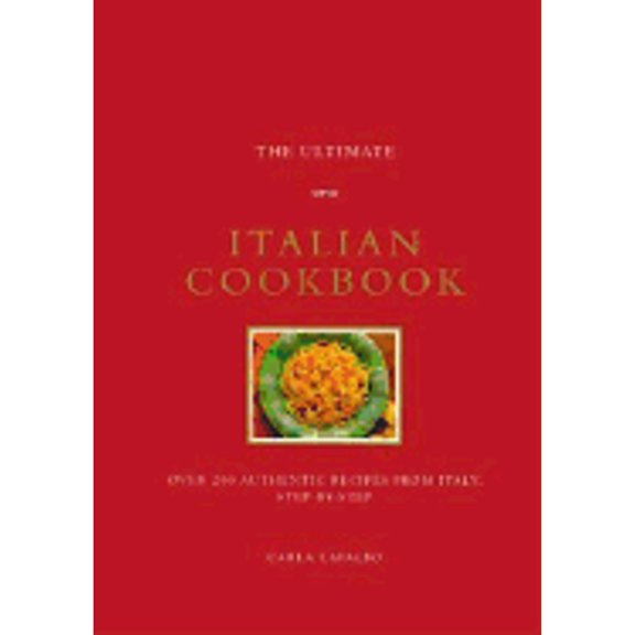 Ultimate Italian Cookbook (Hardcover) by Carla Capalbo