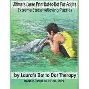 Dot to Dot Books for Adults Ultimate Large Print Dot-to-Dot For Adults Extreme Stress Relieving Puzzles Puzzles From 150 to 726 Dots to Color, Book 26, Paperback
