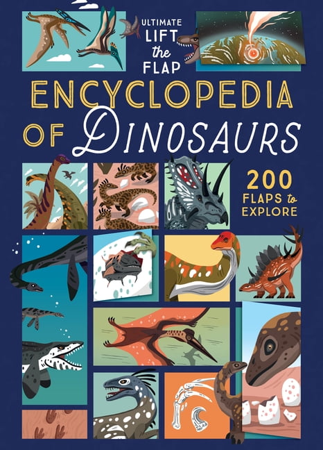 Ultimate Lift the Flap Ultimate Lift the Flap Encyclopedia of Dinosaurs: 200 Flaps to Explore, (Hardcover)