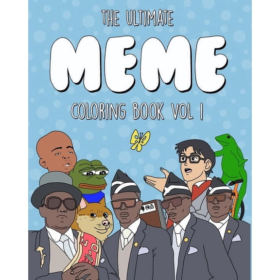 Ultimate Meme Coloring Book The Ultimate Meme Coloring Book: Vol 1 (For Adults), Book 1, (Paperback)